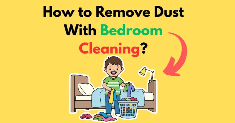 How to Remove Dust With Bedroom Cleaning?