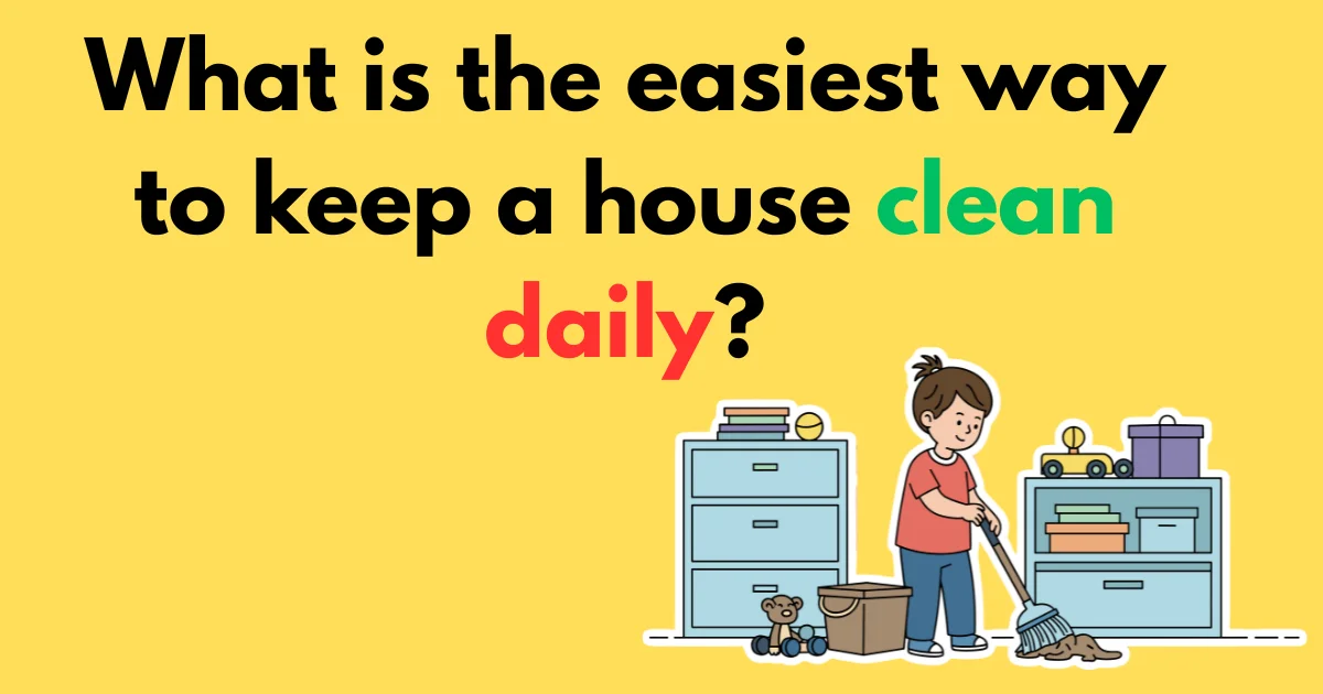easiest-way-keep-house-clean-daily-routine-checklist