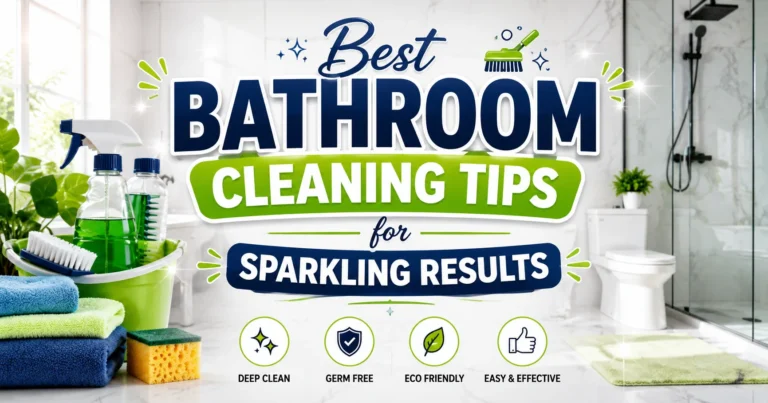 Best Bathroom Cleaning Tips for Sparkling Results