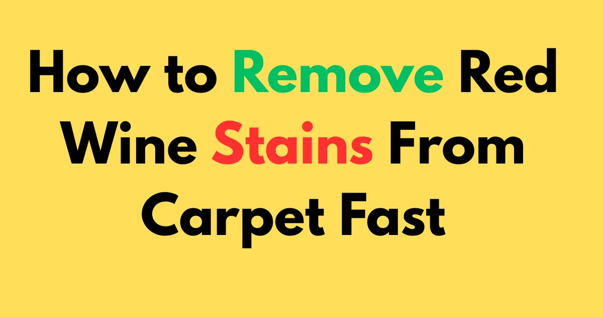 How to Remove Red Wine Stains From Carpet Fast