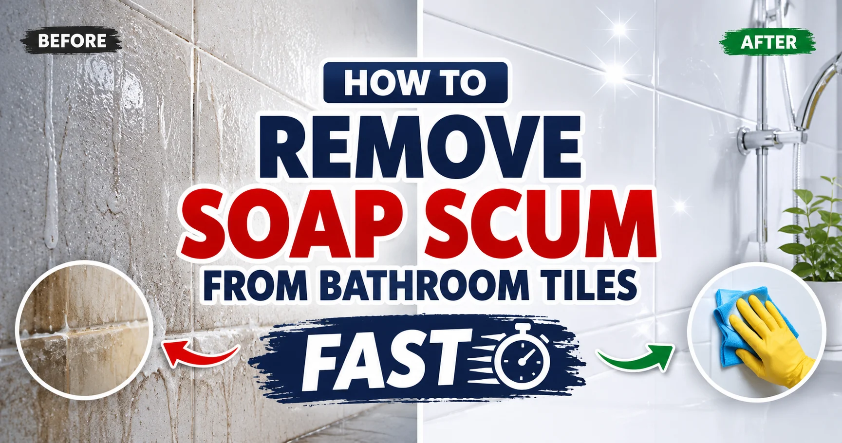 How to Remove Soap Scum From Bathroom Tiles Fast