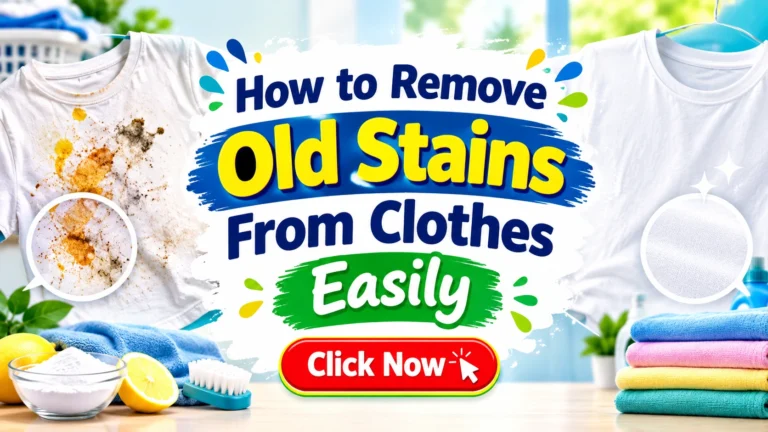 How to Remove Old Stains From Clothes Easily